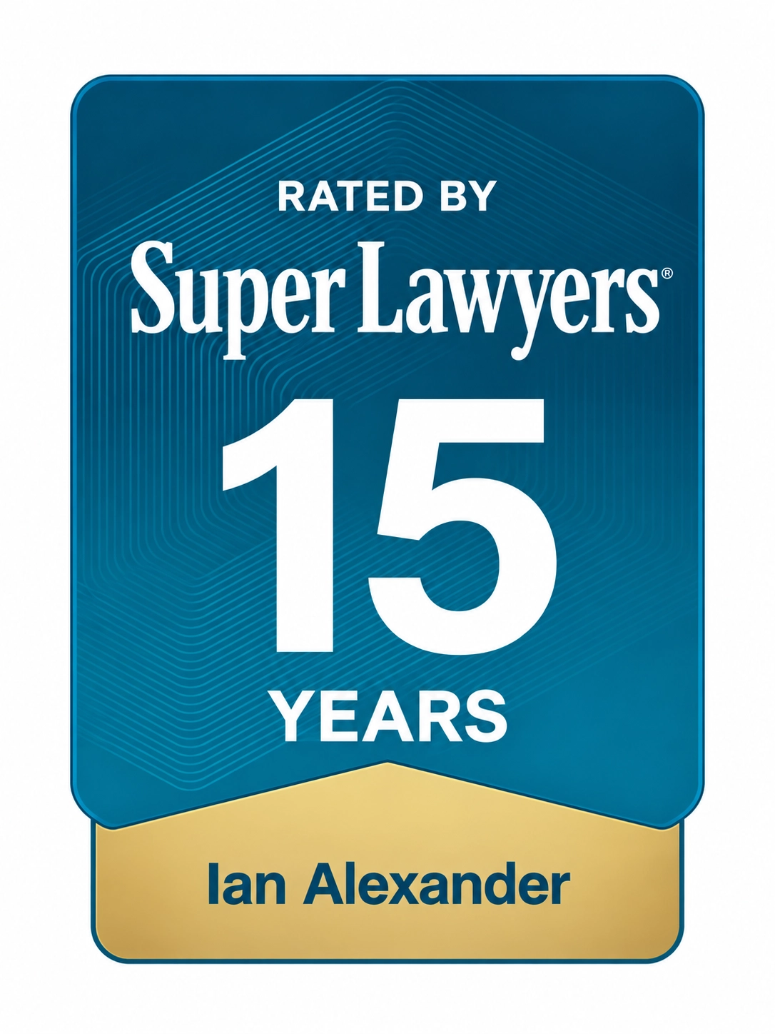 Rated by Super Lawyers - 15 Years - Ian Alexander